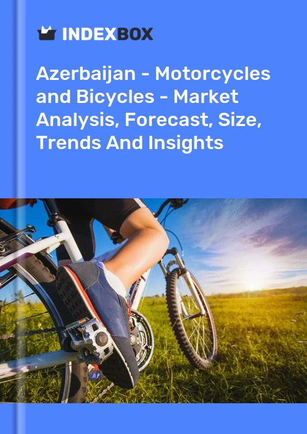 Azerbaijan - Motorcycles and Bicycles - Market Analysis, Forecast, Size, Trends And Insights