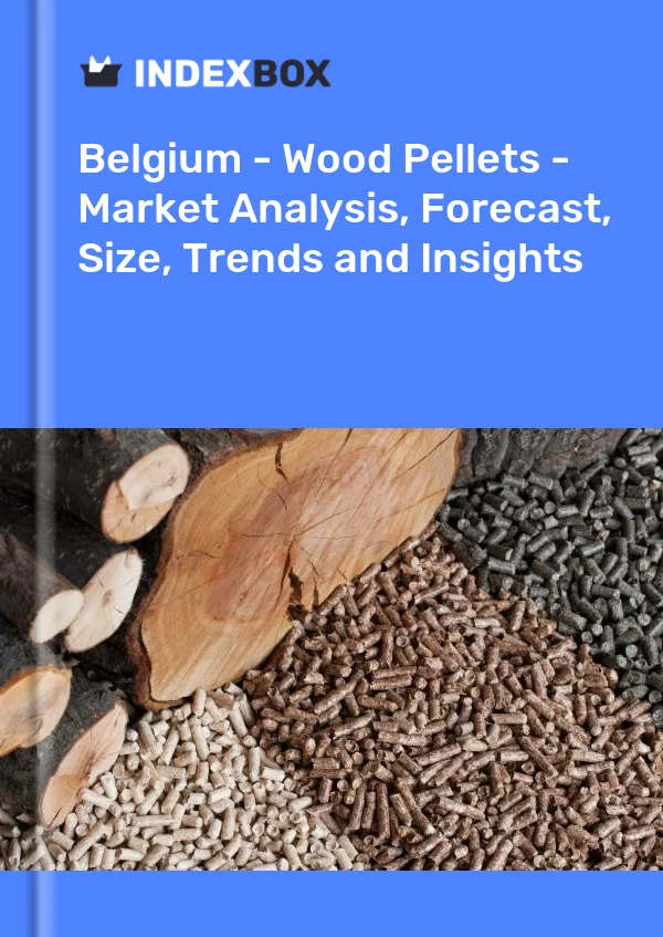 Report Belgium - Wood Pellets - Market Analysis, Forecast, Size, Trends and Insights for 499$