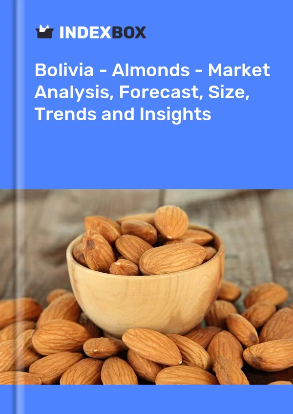 Report Bolivia - Almonds - Market Analysis, Forecast, Size, Trends and Insights for 499$