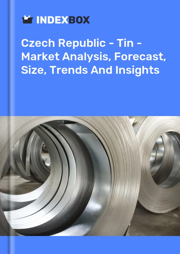 Czech Republic - Tin - Market Analysis, Forecast, Size, Trends And Insights