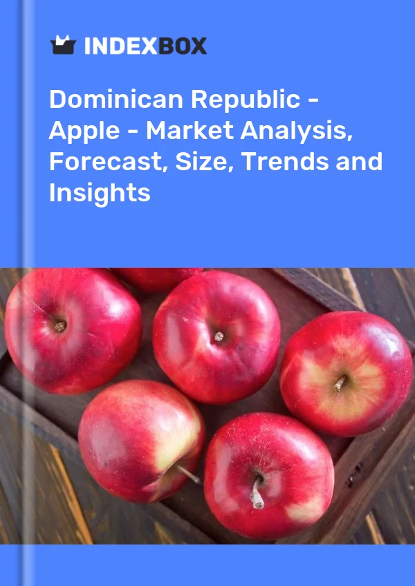 Dominican Republic - Apple - Market Analysis, Forecast, Size, Trends and Insights