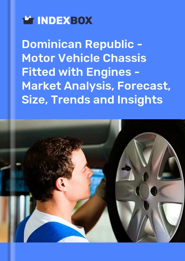 Report Dominican Republic - Motor Vehicle Chassis Fitted with Engines - Market Analysis, Forecast, Size, Trends and Insights for 499$