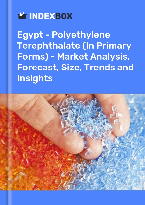 Report Egypt - Polyethylene Terephthalate (In Primary Forms) - Market Analysis, Forecast, Size, Trends and Insights for 499$