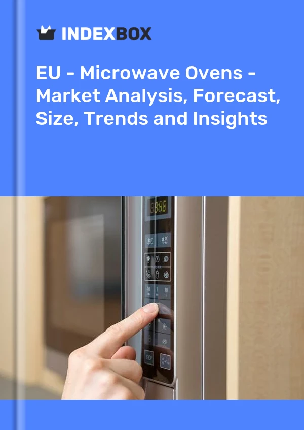 EU - Microwave Ovens - Market Analysis, Forecast, Size, Trends and Insights