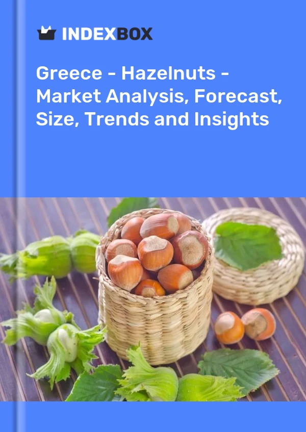 Report Greece - Hazelnuts - Market Analysis, Forecast, Size, Trends and Insights for 499$