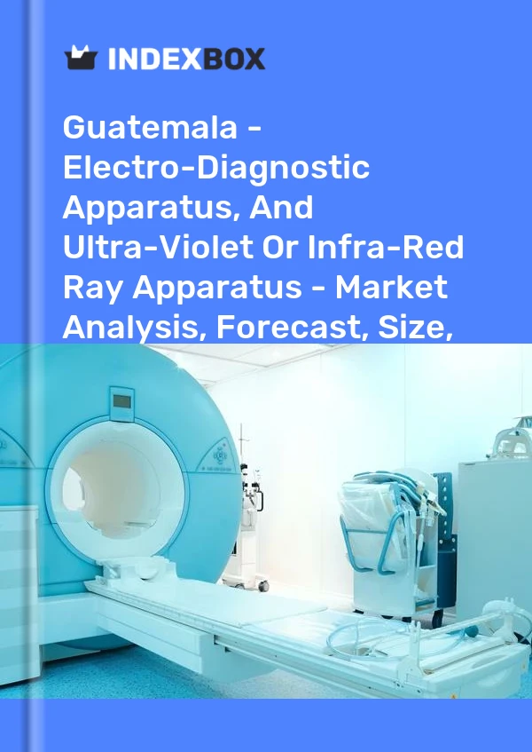 Report Guatemala - Electro-Diagnostic Apparatus, and Ultra-Violet or Infra-Red Ray Apparatus - Market Analysis, Forecast, Size, Trends and Insights for 499$
