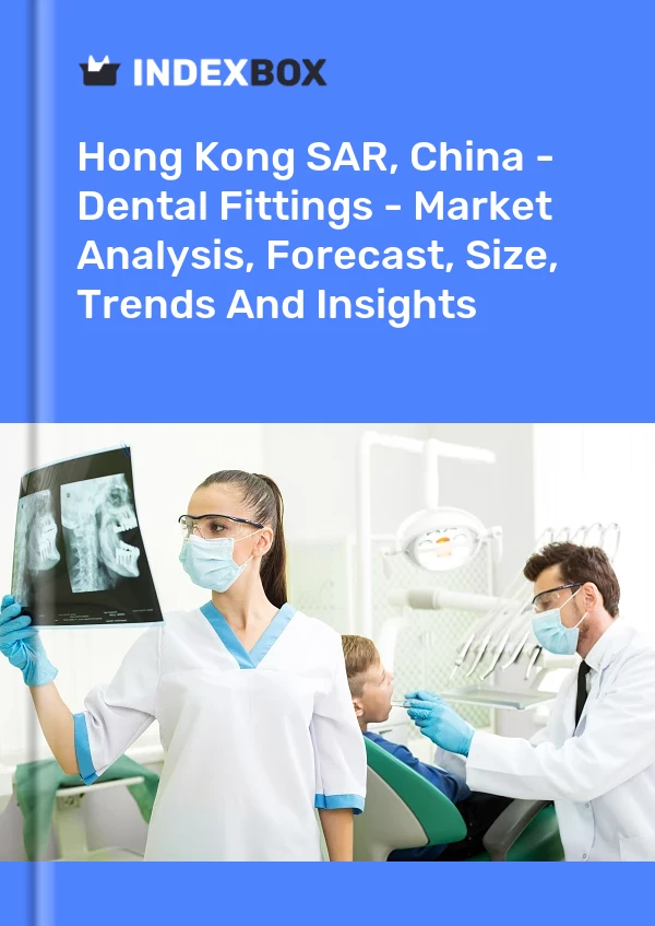 Report Hong Kong SAR, China - Dental Fittings - Market Analysis, Forecast, Size, Trends and Insights for 499$