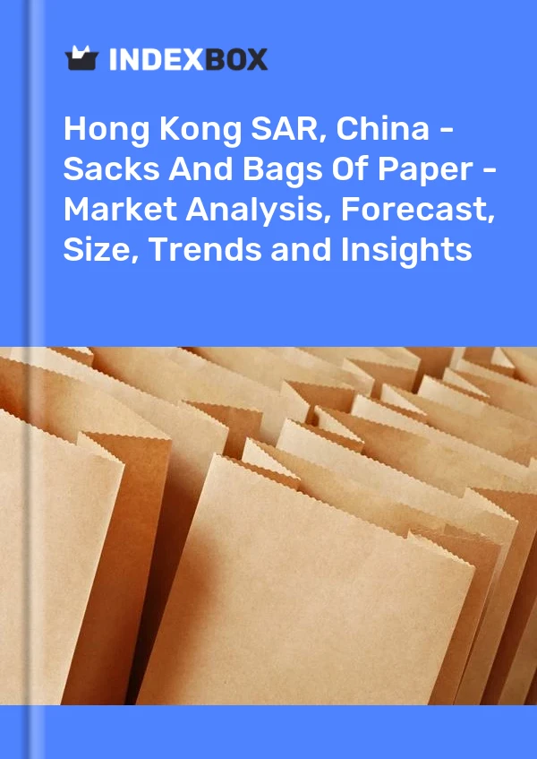 Report Hong Kong SAR, China - Sacks and Bags of Paper - Market Analysis, Forecast, Size, Trends and Insights for 499$