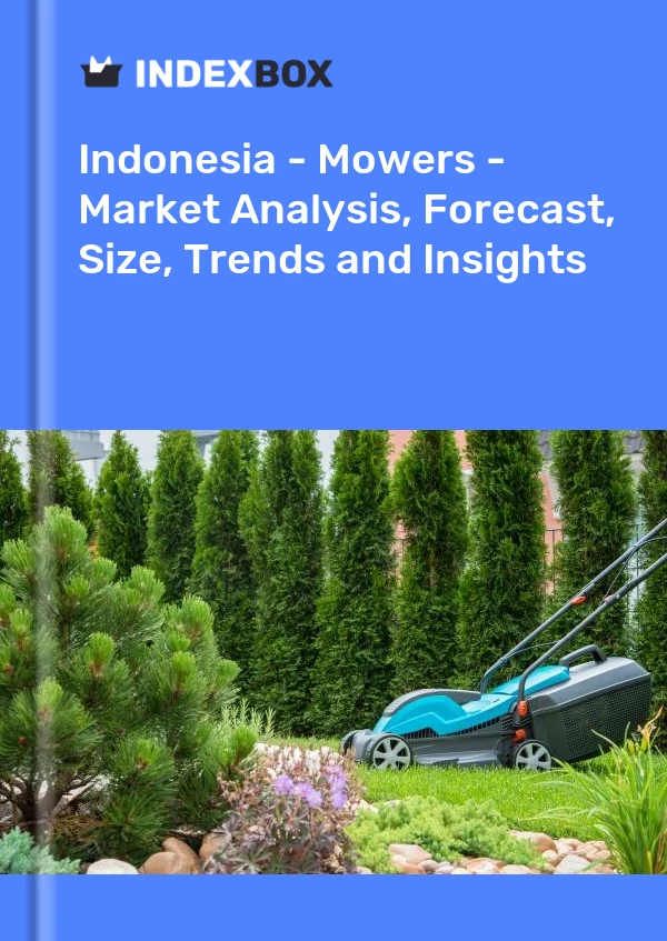 Report Indonesia - Mowers - Market Analysis, Forecast, Size, Trends and Insights for 499$