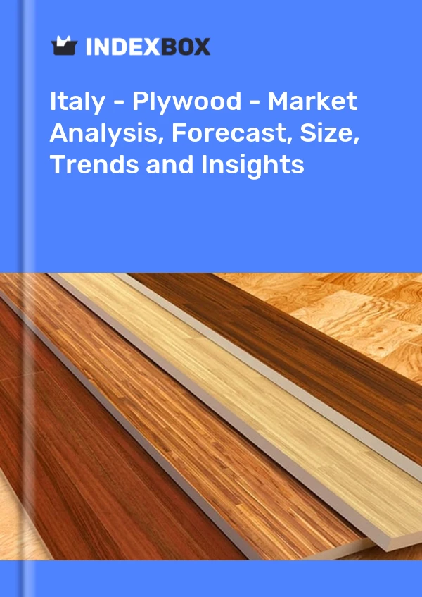 Italy - Plywood - Market Analysis, Forecast, Size, Trends and Insights