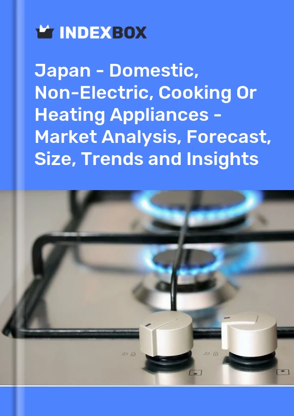 Report Japan - Domestic, Non-Electric, Cooking or Heating Appliances - Market Analysis, Forecast, Size, Trends and Insights for 499$