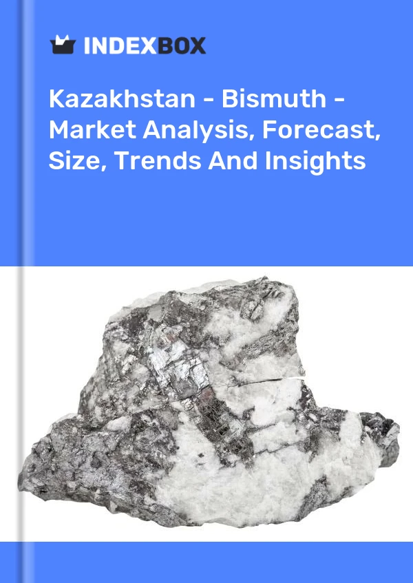 Report Kazakhstan - Bismuth - Market Analysis, Forecast, Size, Trends and Insights for 499$