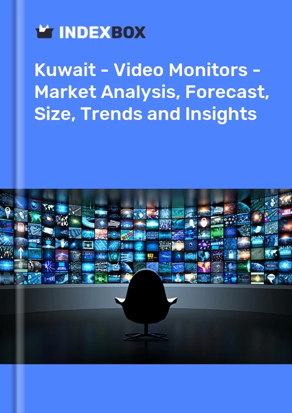 Kuwait - Video Monitors - Market Analysis, Forecast, Size, Trends and Insights