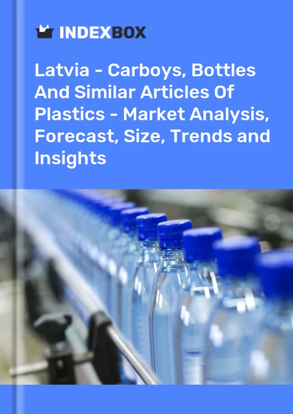 Report Latvia - Carboys, Bottles and Similar Articles of Plastics - Market Analysis, Forecast, Size, Trends and Insights for 499$