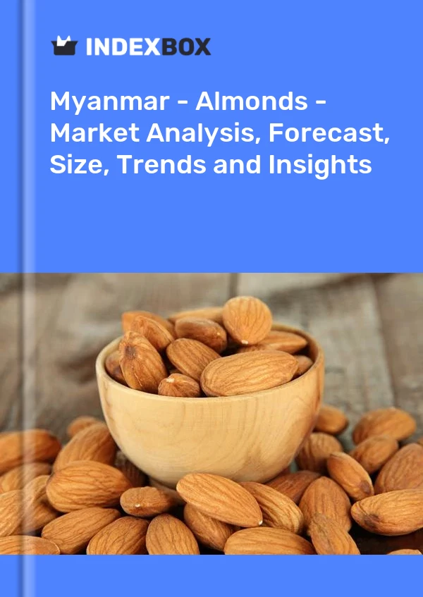 Myanmar - Almonds - Market Analysis, Forecast, Size, Trends and Insights