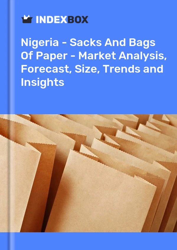 Report Nigeria - Sacks and Bags of Paper - Market Analysis, Forecast, Size, Trends and Insights for 499$