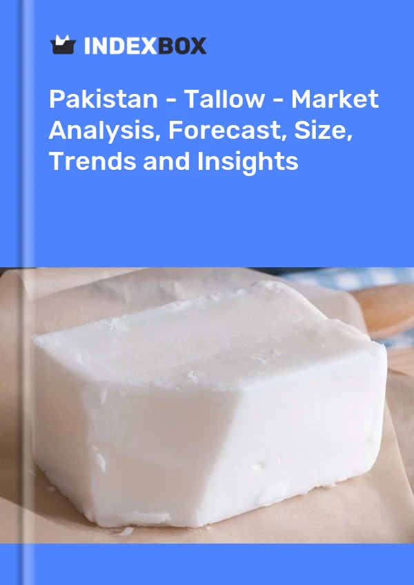 Report Pakistan - Tallow - Market Analysis, Forecast, Size, Trends and Insights for 499$
