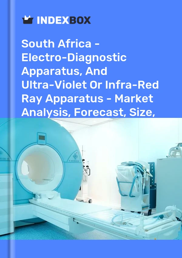 Report South Africa - Electro-Diagnostic Apparatus, and Ultra-Violet or Infra-Red Ray Apparatus - Market Analysis, Forecast, Size, Trends and Insights for 499$