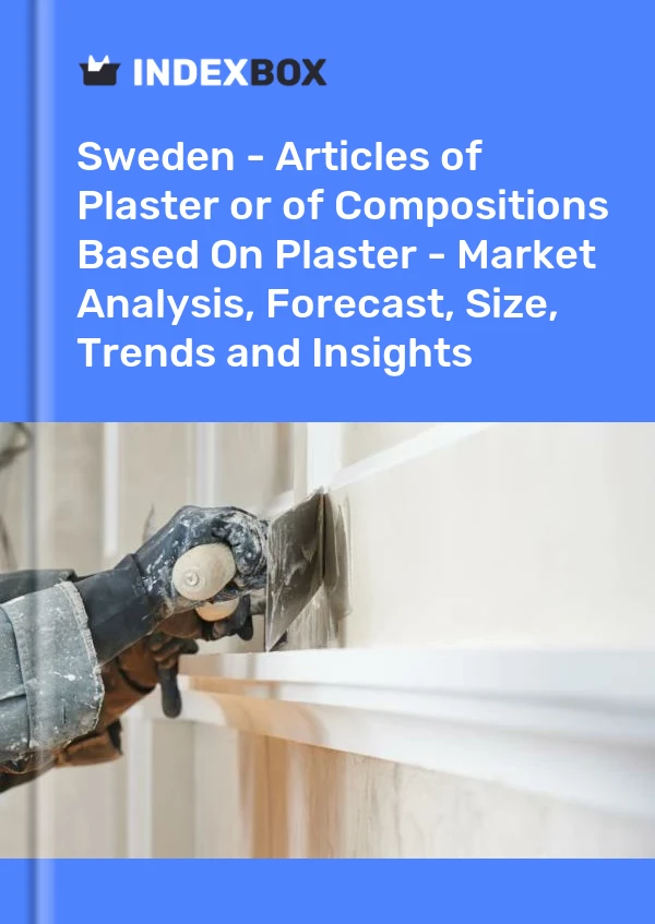 Report Sweden - Articles of Plaster or of Compositions Based on Plaster - Market Analysis, Forecast, Size, Trends and Insights for 499$