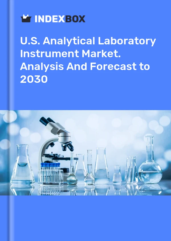 Report U.S. Analytical Laboratory Instrument Market. Analysis and Forecast to 2030 for 499$