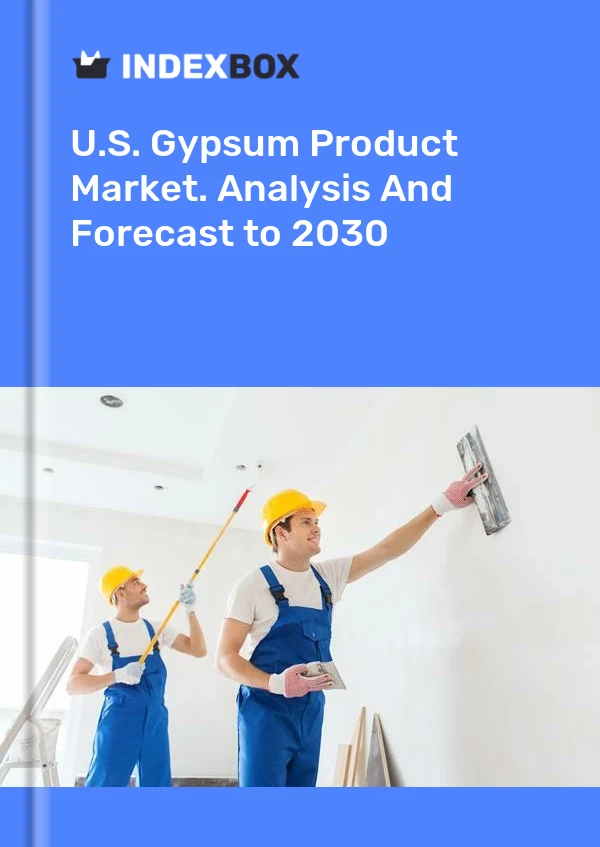 Report U.S. Gypsum Product Market. Analysis and Forecast to 2030 for 499$
