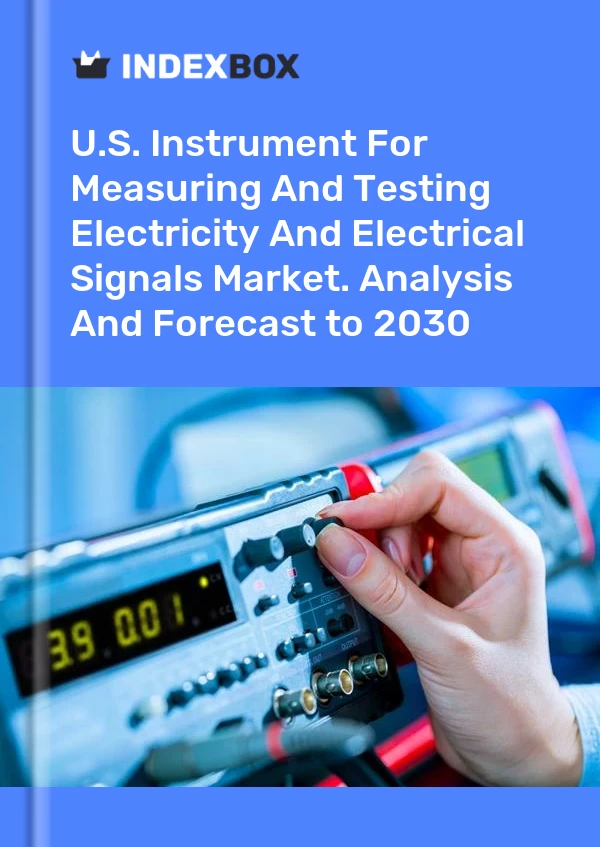 Report U.S. Instrument for Measuring and Testing Electricity and Electrical Signals Market. Analysis and Forecast to 2030 for 499$