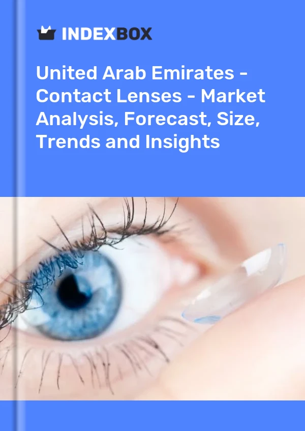 Report United Arab Emirates - Contact Lenses - Market Analysis, Forecast, Size, Trends and Insights for 499$