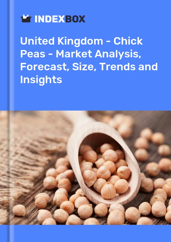 United Kingdom - Chick Peas - Market Analysis, Forecast, Size, Trends and Insights