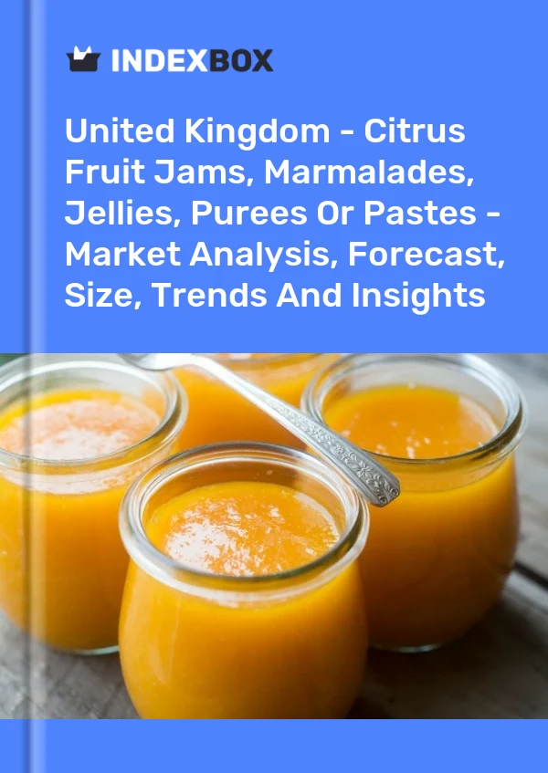 Report United Kingdom - Citrus Fruit Jams, Marmalades, Jellies, Purees or Pastes - Market Analysis, Forecast, Size, Trends and Insights for 499$