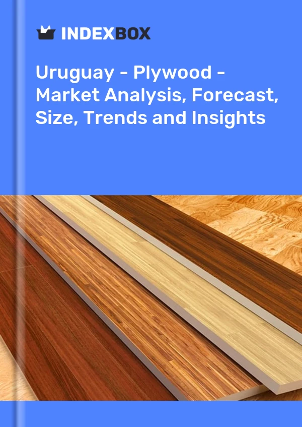 Report Uruguay - Plywood - Market Analysis, Forecast, Size, Trends and Insights for 499$