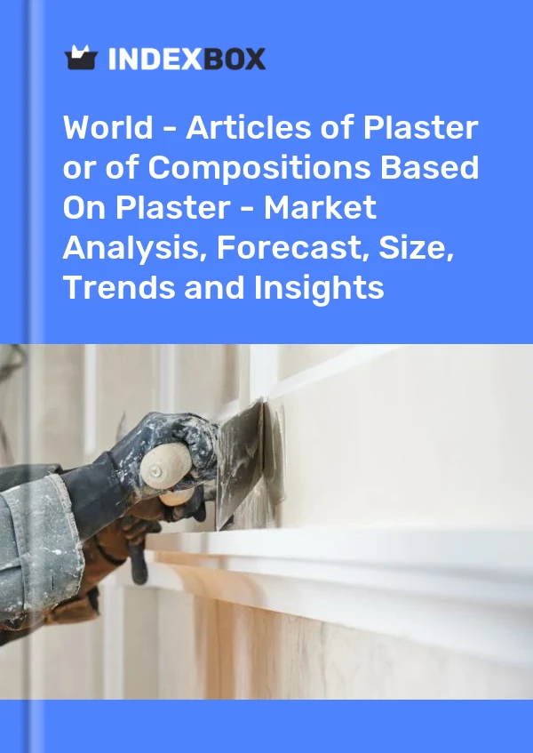 Report World - Articles of Plaster or of Compositions Based on Plaster - Market Analysis, Forecast, Size, Trends and Insights for 499$