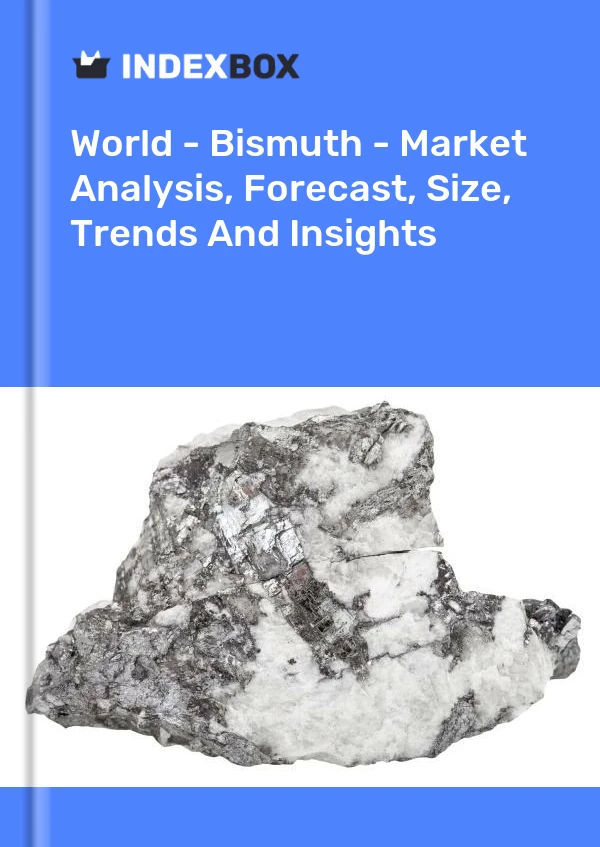 Report World - Bismuth - Market Analysis, Forecast, Size, Trends and Insights for 499$