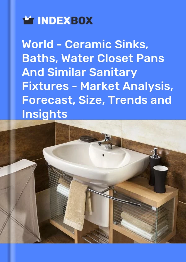 Report World - Ceramic Sinks, Baths, Water Closet Pans and Similar Sanitary Fixtures - Market Analysis, Forecast, Size, Trends and Insights for 499$