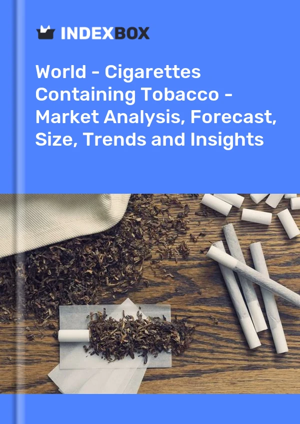 World - Cigarettes Containing Tobacco - Market Analysis, Forecast, Size, Trends and Insights
