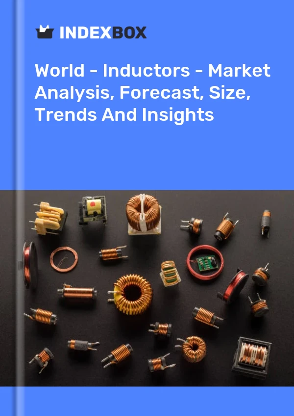 World - Inductors - Market Analysis, Forecast, Size, Trends And Insights