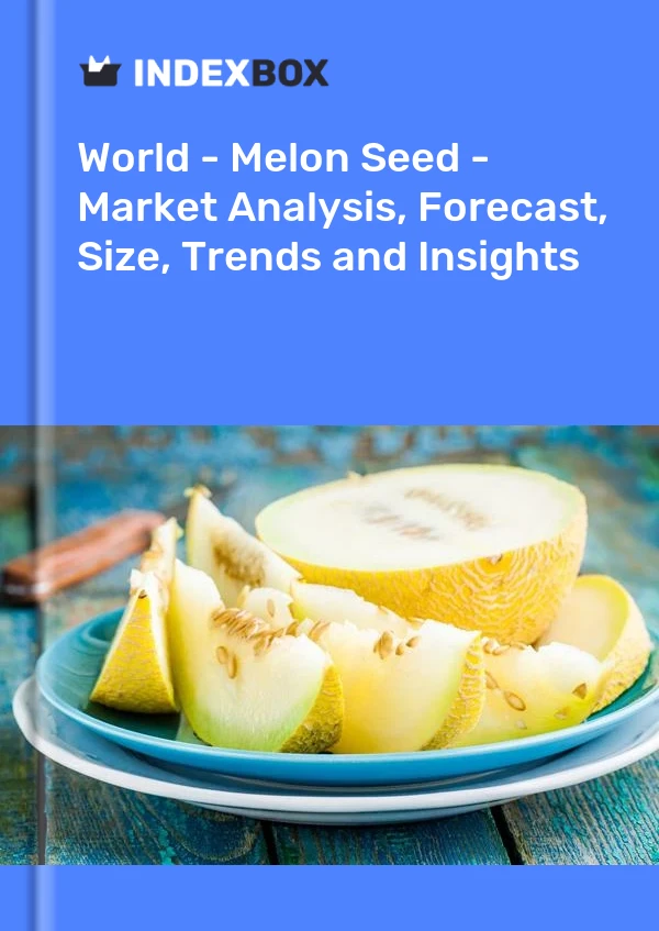 World - Melon Seed - Market Analysis, Forecast, Size, Trends and Insights