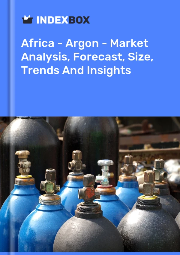 Report Africa - Argon - Market Analysis, Forecast, Size, Trends and Insights for 499$