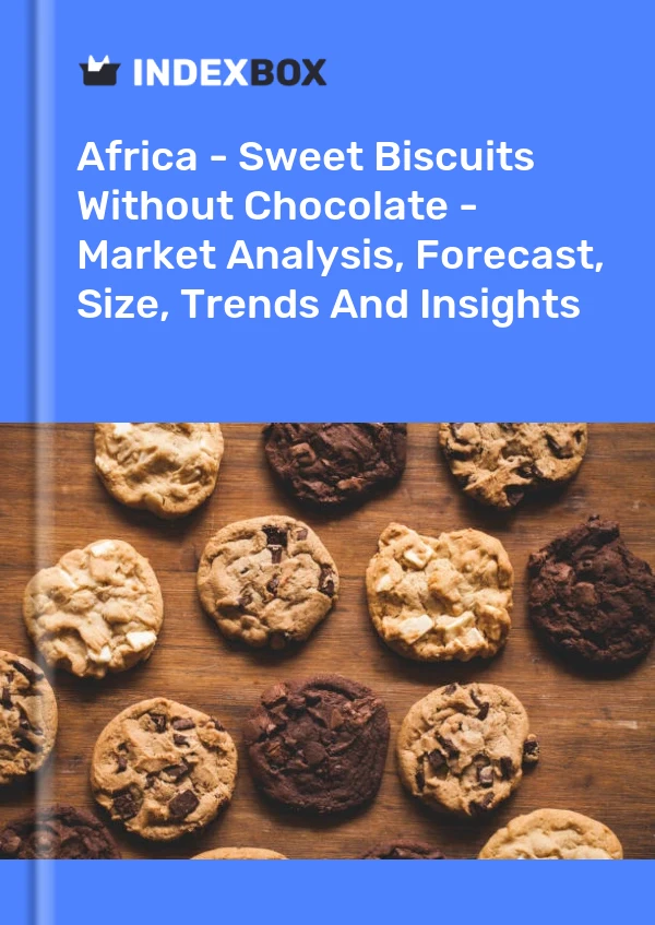 Report Africa - Sweet Biscuits Without Chocolate - Market Analysis, Forecast, Size, Trends and Insights for 499$