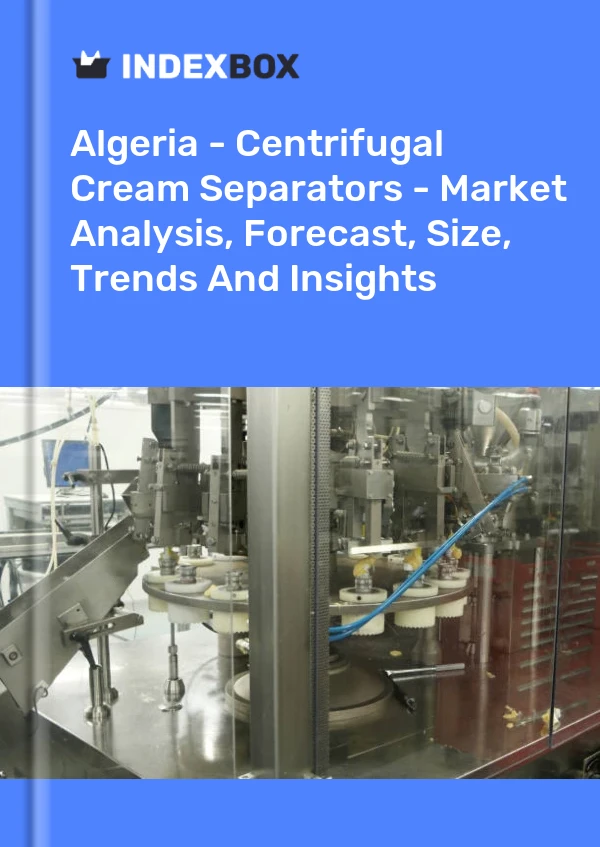Algeria - Centrifugal Cream Separators - Market Analysis, Forecast, Size, Trends And Insights