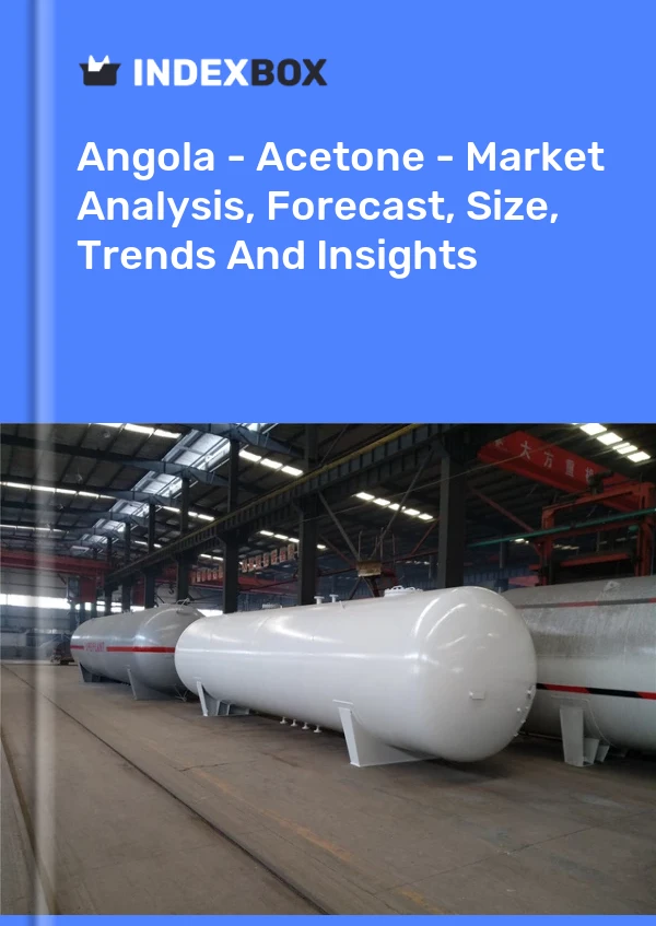 Report Angola - Acetone - Market Analysis, Forecast, Size, Trends and Insights for 499$