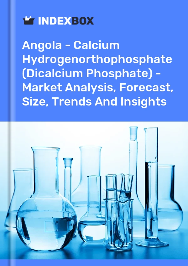 Report Angola - Calcium Hydrogenorthophosphate (Dicalcium Phosphate) - Market Analysis, Forecast, Size, Trends and Insights for 499$
