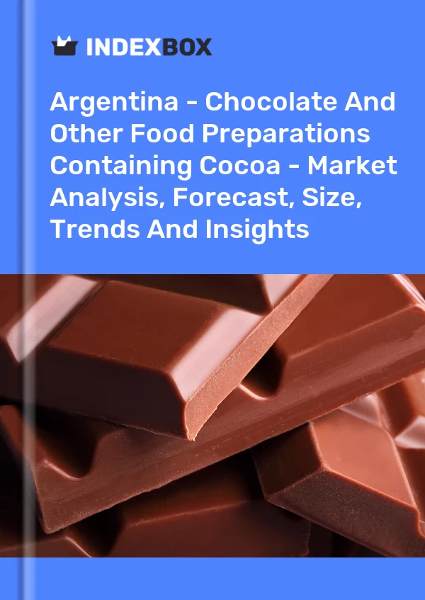 Argentina - Chocolate And Other Food Preparations Containing Cocoa - Market Analysis, Forecast, Size, Trends And Insights