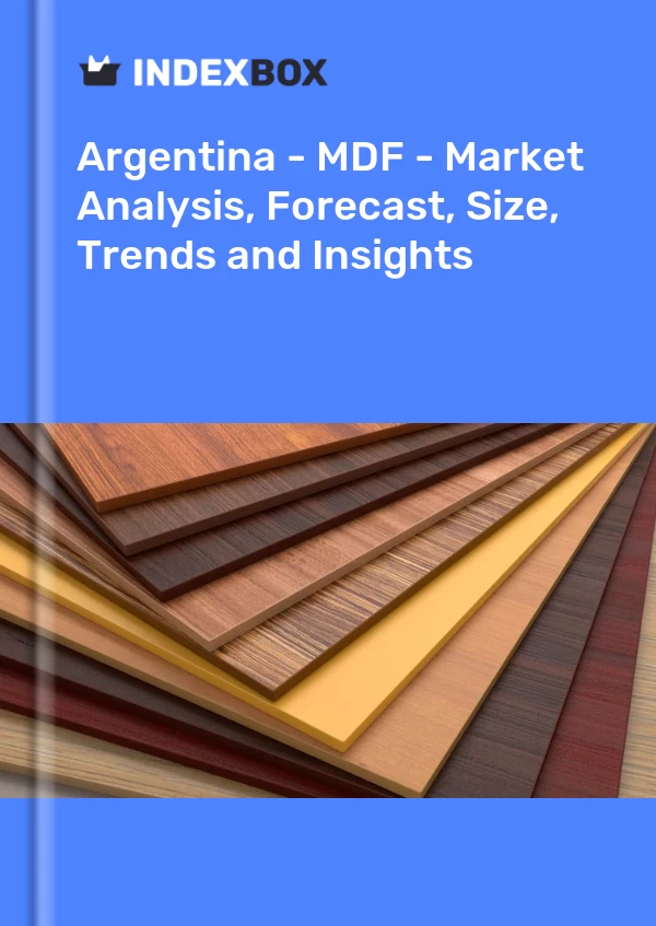 Report Argentina - MDF - Market Analysis, Forecast, Size, Trends and Insights for 499$