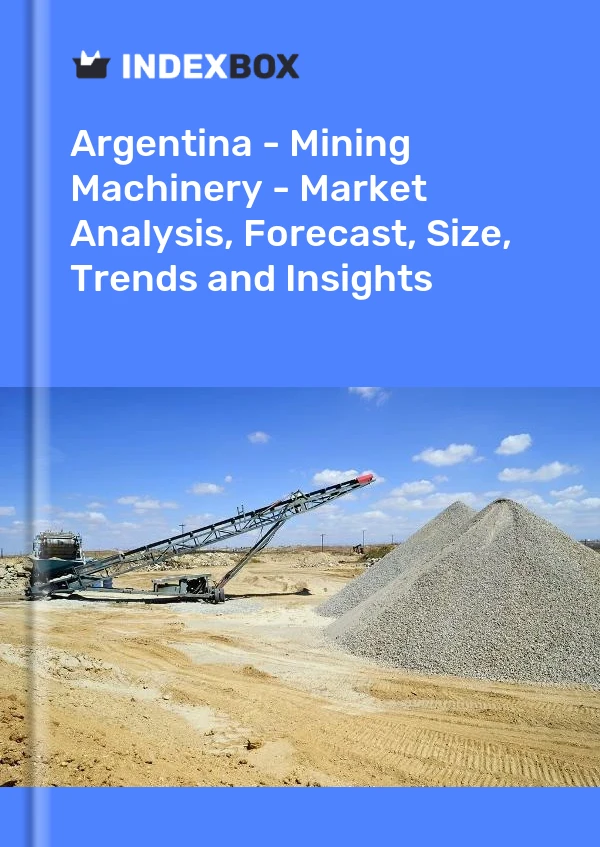 Report Argentina - Mining Machinery - Market Analysis, Forecast, Size, Trends and Insights for 499$