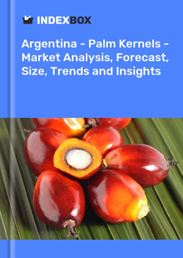Argentina - Palm Kernels - Market Analysis, Forecast, Size, Trends and Insights