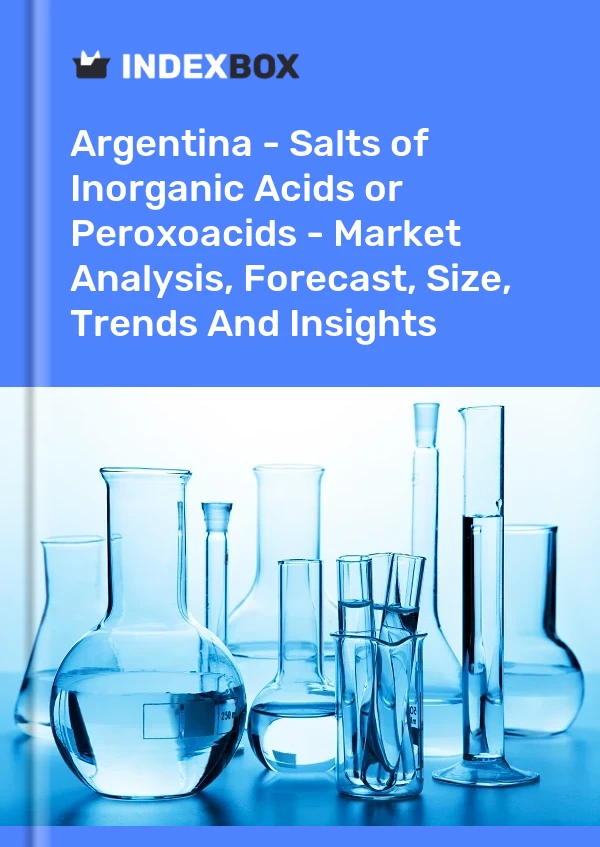 Report Argentina - Salts of Inorganic Acids or Peroxoacids - Market Analysis, Forecast, Size, Trends and Insights for 499$