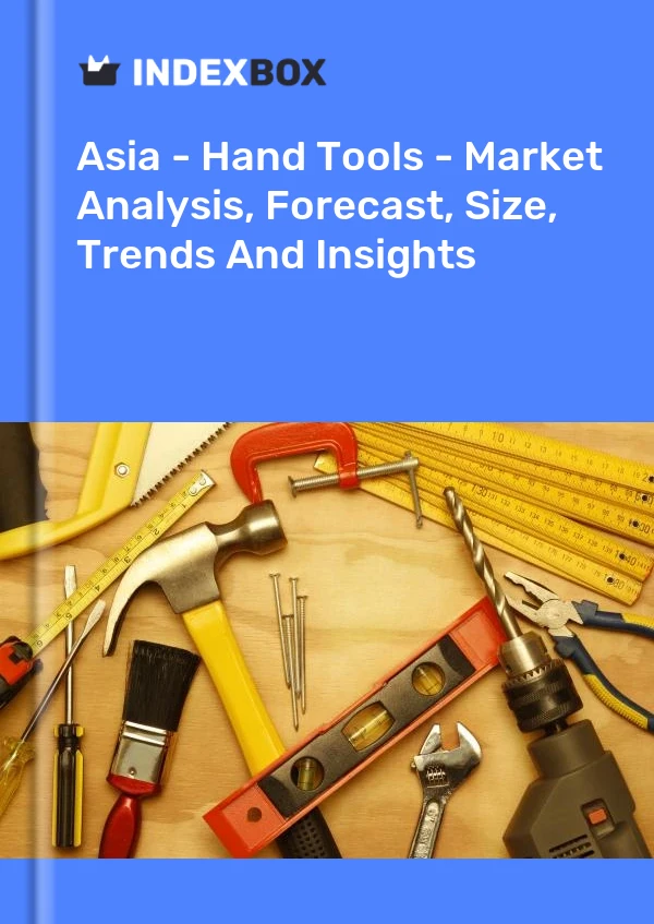 Report Asia - Hand Tools - Market Analysis, Forecast, Size, Trends and Insights for 499$