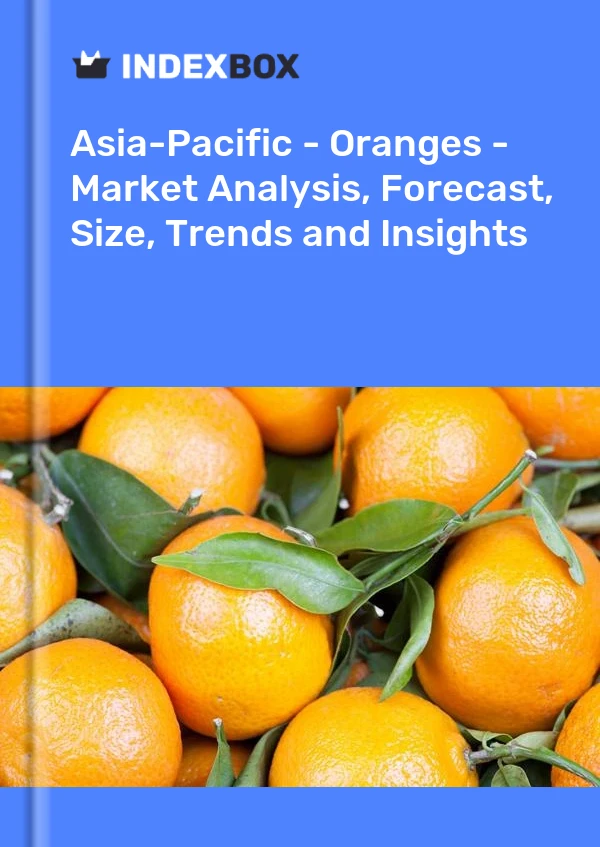 Report Asia-Pacific - Oranges - Market Analysis, Forecast, Size, Trends and Insights for 499$