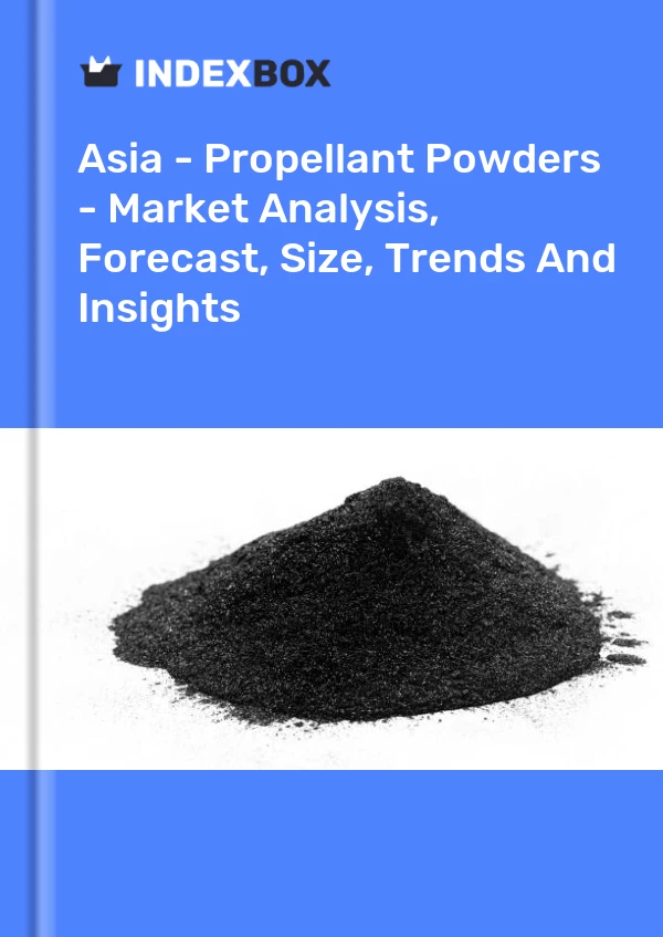 Report Asia - Propellant Powders - Market Analysis, Forecast, Size, Trends and Insights for 499$