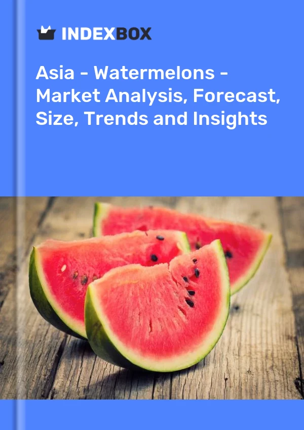 Report Asia - Watermelons - Market Analysis, Forecast, Size, Trends and Insights for 499$